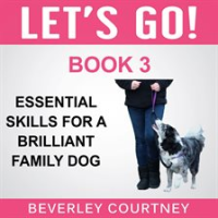 Let_s_Go__Enjoy_Companionable_Walks_With_Your_Brilliant_Family_Dog